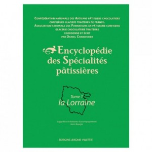 Encyclopédie des spécialités pâtissières : La Lorraine